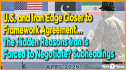 U.S. and Iran Edge Closer to Framework Agreement... The Hidden Reasons Iran is Forced to Negotiate?  Subheadings