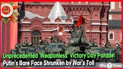 Unprecedented ‘Weaponless’ Victory Day Parade: Putin’s Bare Face Shrunken by War’s Toll