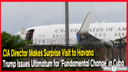 CIA Director Makes Surprise Visit to Havana… Trump Issues Ultimatum for ‘Fundamental Change’ in Cuba
