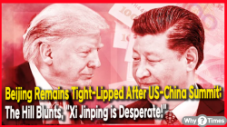 Beijing Remains Tight-Lipped After US-China Summit; The Hill Blunts, "Xi Jinping is Desperate!"