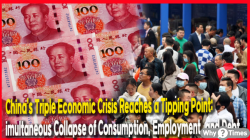 [China Watch] China’s Triple Economic Crisis Reaches a Tipping Point: Simultaneous Collapse of Consumption, Employment, and Debt