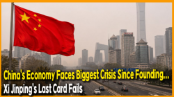[China Watch] China’s Economy Faces Biggest Crisis Since Founding... Xi Jinping’s Last Card Fails