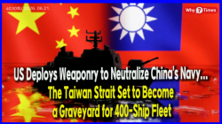 US Deploys Weaponry to Neutralize China's Navy... The Taiwan Strait Set to Become a Graveyard for 400-Ship Fleet