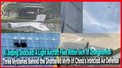 [China Watch] Xi Jinping Shocked! A Light Aircraft Flies Within 6km of Zhongnanhai: Three Mysteries Behind the Shattered Myth of China's Ironclad Air Defense