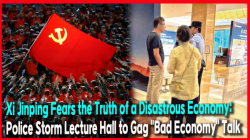 [China Watch] Xi Jinping Fears the Truth of a Disastrous Economy: Police Storm Lecture Hall to Gag "Bad Economy" Talk