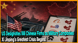 US Designates 188 Chinese Firms as Military Companies: Xi Jinping’s Greatest Crisis Begins!