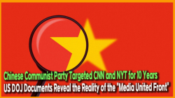 Chinese Communist Party Targeted CNN and NYT for 10 Years: US DOJ Documents Reveal the Reality of the "Media United Front"