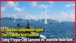 US Takes Bold Countermeasure Against China’s Explosive Naval Expansion: Turning 19 Virginia-Class Submarines into 'Underwater Missile Bases'