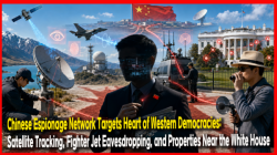 Chinese Espionage Network Targets Heart of Western Democracies: Satellite Tracking, Fighter Jet Eavesdropping, and Properties Near the White House