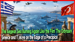 The Aegean Sea Burning Again Like the Film 'The Odyssey': Greece and Türkiye on the Edge of a Precipice