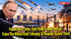 Pushed into a Corner, Putin Finally Crosses the Line: Orders ‘War Without Rules’ Following ‘All Weapons’ Nuclear Threat